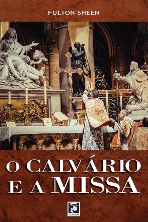 O Calvário e a Missa - Venerável Fulton Sheen
