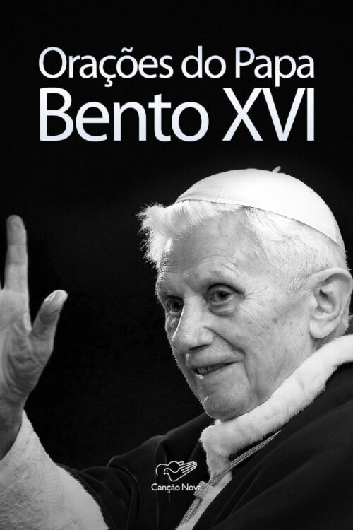Orações do Papa Bento XVI - Papa Bento XVI