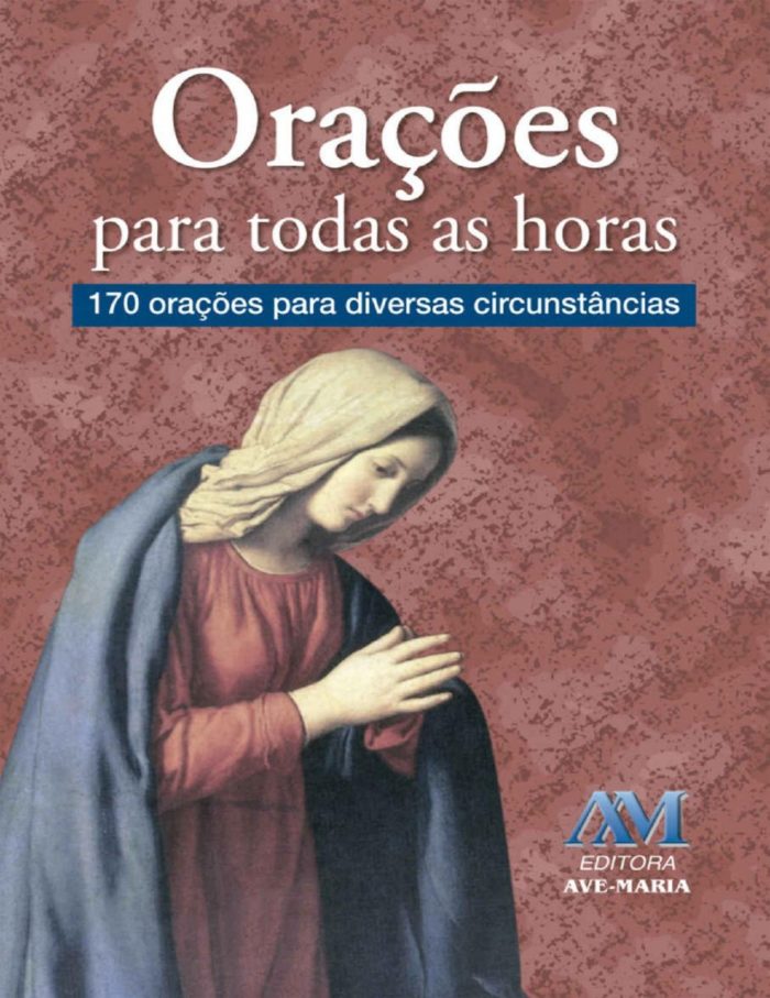 Orações para todas as horas 170 orações para diversas circunstâncias - Padre Luís Erlin CMF