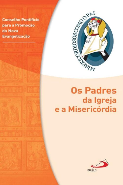 Os Padres da Igreja e a Misericórdia Jubileu da Misericórdia