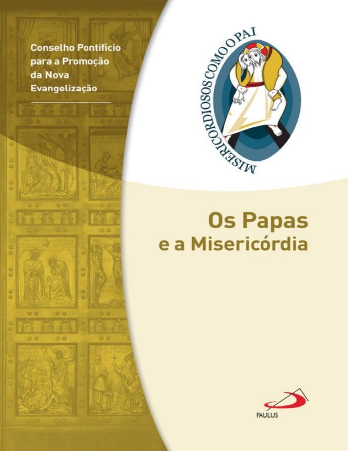 Os Papas e A Misericórdia Jubileu da Misericórdia