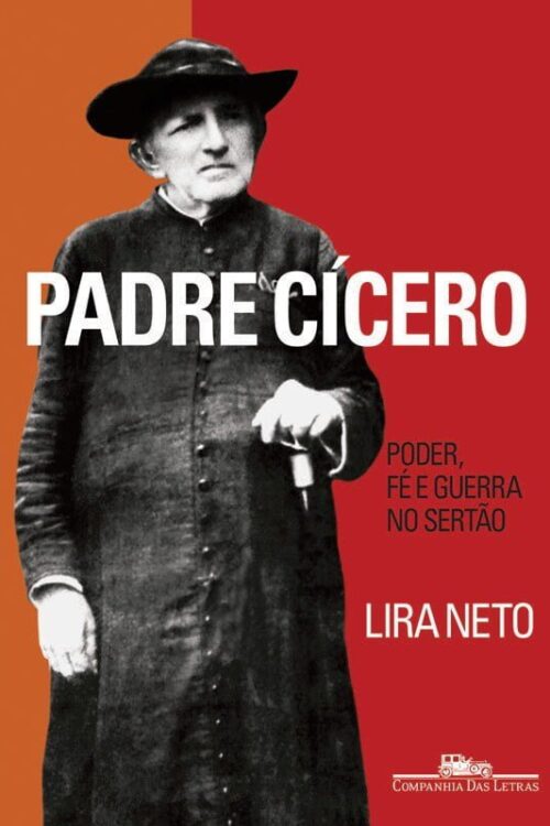 Padre Cícero - Lira Neto