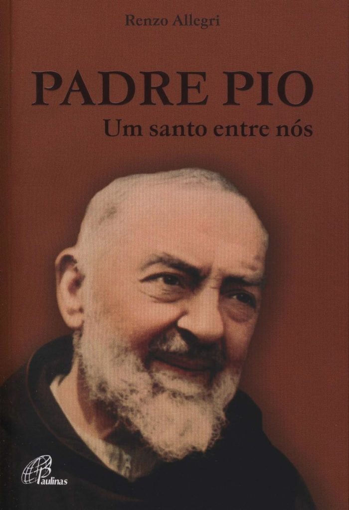 Padre Pio Um santo entre nós - Renzo Allegri