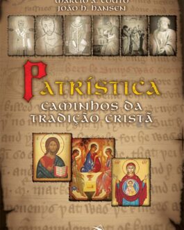 Patrística caminhos da tradição cristã -Bogaz, Antonio Sagrado; Hansen, João Henrique