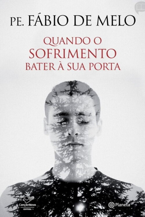 Quando o sofrimento bater à sua porta - Pe. Fábio de Melo
