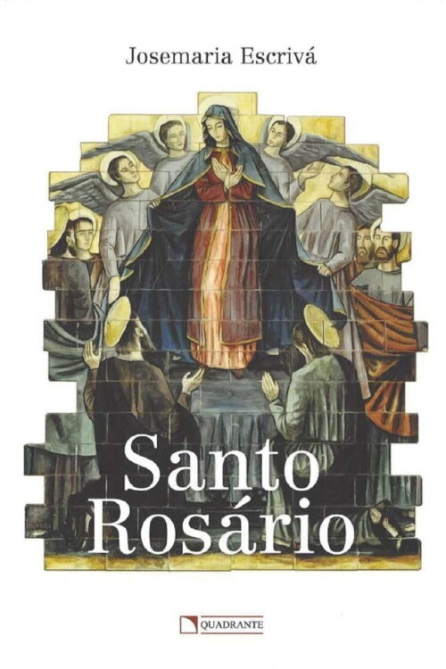 Santo Rosário - São Josemaria Escrivá