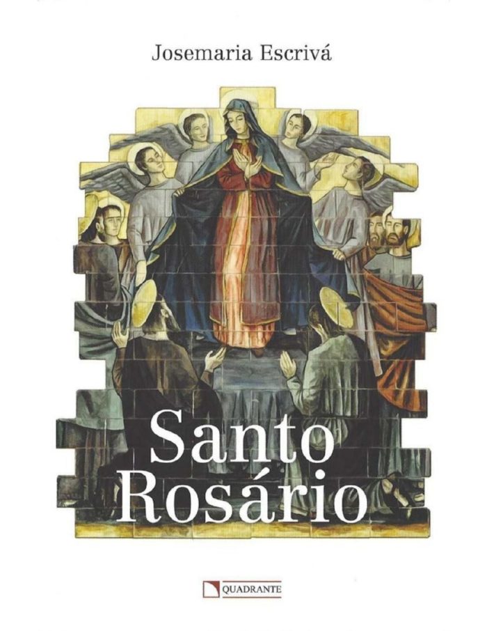 Santo Rosário - São Josemaria Escrivá