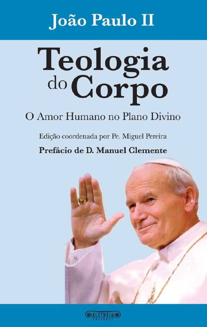 Teologia do Corpo - O amor humano no plano divino (Catequeses) - São João Paulo II