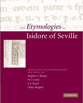 The Etymologies of Isidore of Seville - Saint Isidore of Seville