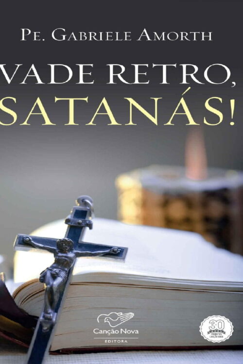 Vade retro, satanás! - Padre Gabriele Amorth
