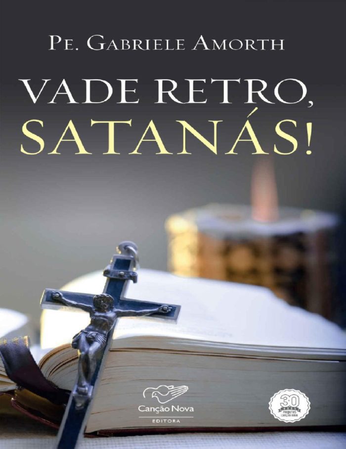 Vade retro, satanás! - Padre Gabriele Amorth