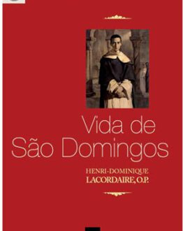 Vida de São Domingos - Pe. Henri Dominique Lacordaire