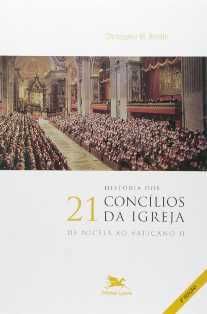 História dos 21 Concílios da Igreja De Niceia ao Vaticano II - Cristopher M. Bellitto