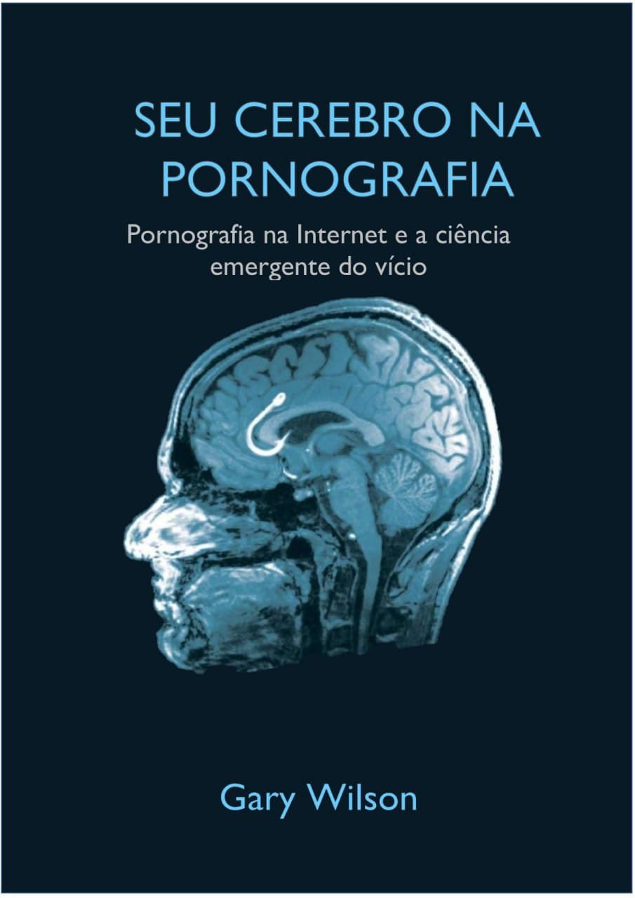 Seu Cerébro na Pornografia Pornografia na internet - Gary Wilson