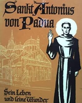 Saint Anthony of Padua His Life and Miracles - Mabel Farnum