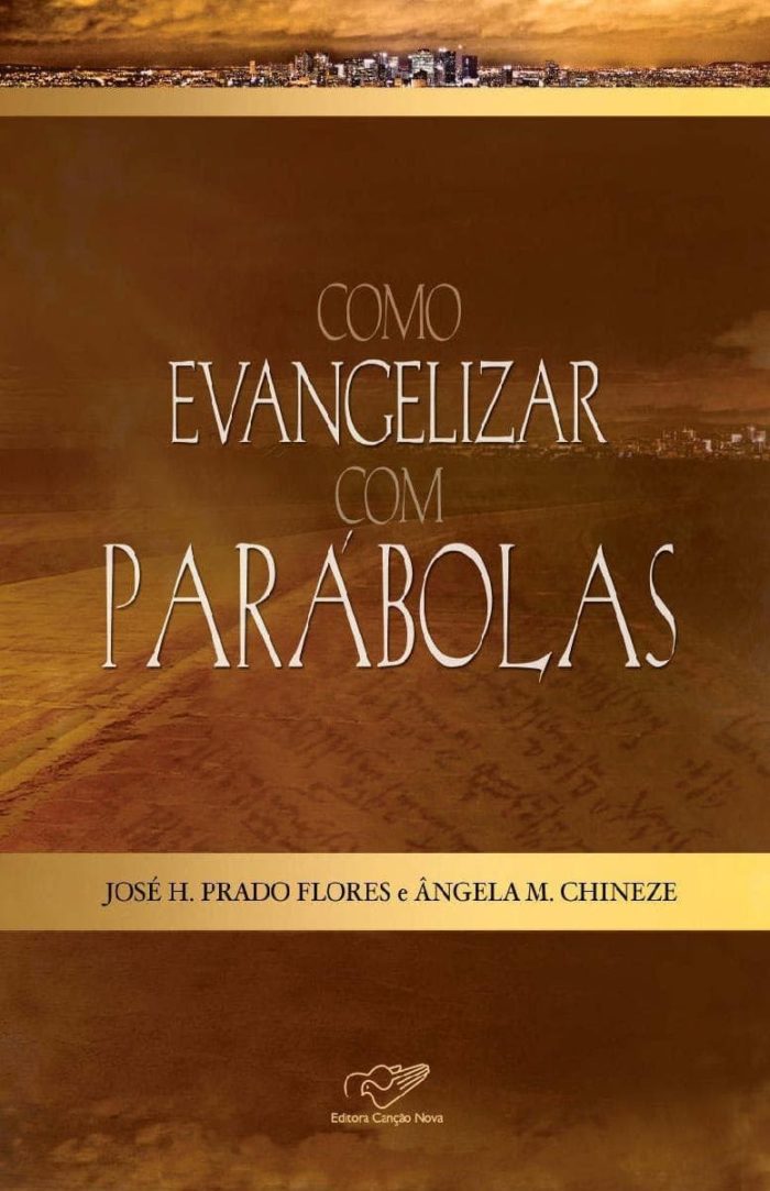 Como evangelizar com parábolas - José H. Prado Flores, Ângela M. Chineze