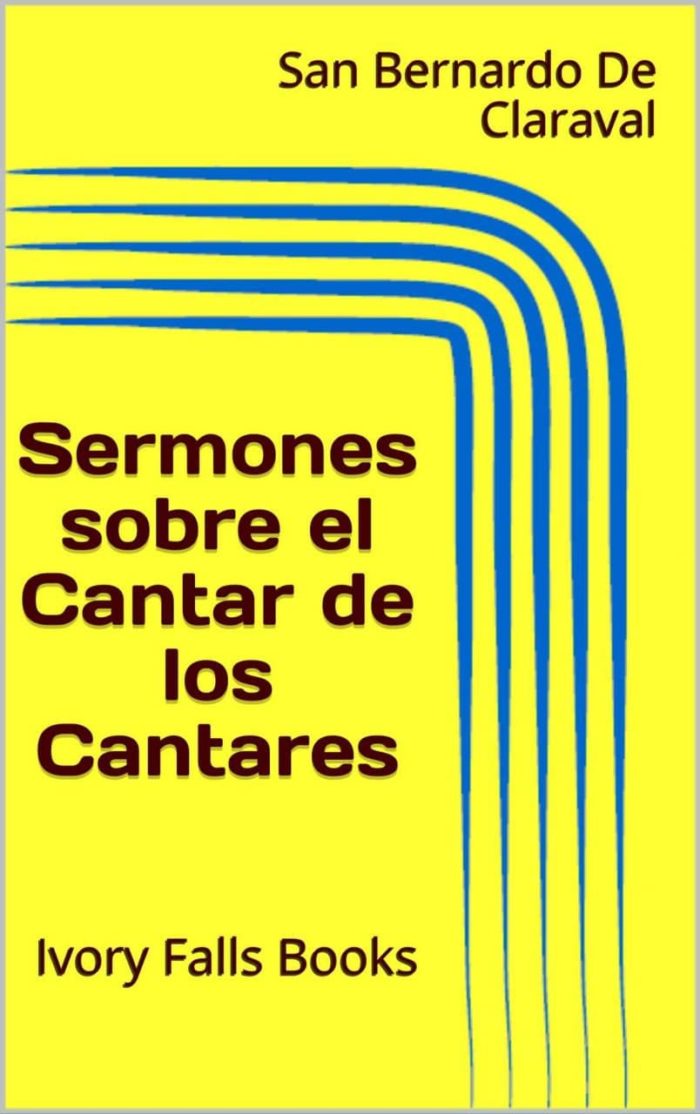 Sermones sobre el Cantar de los Cantares - San Bernardo De Claraval