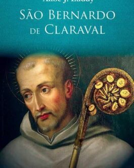 São Bernardo de Claraval - Ailbe J. Luddy
