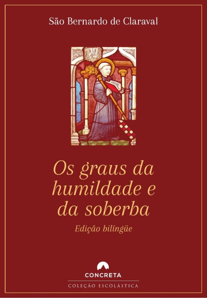 Os graus da humildade e da soberba - São Bernardo de Claraval