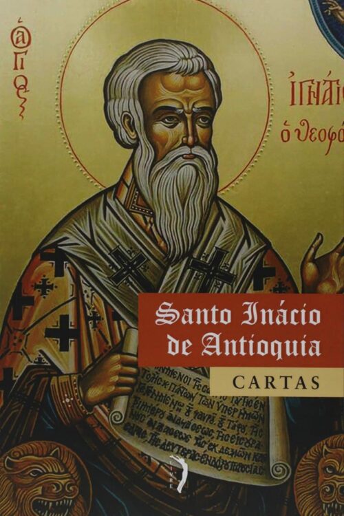 Cartas - Santo Inácio de Antioquia