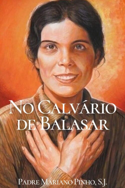 No Calvário de Balasar - Padre Mariano Pinho, s.j