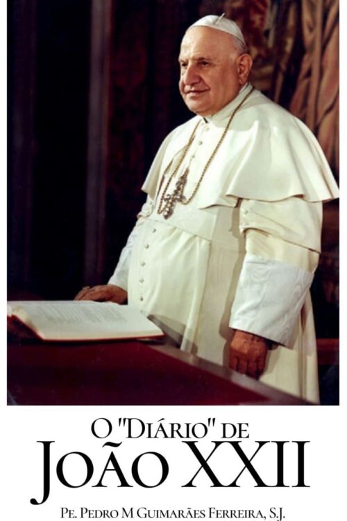 O Diário de João XXII - Pe. Pedro M Guimarães Ferreira, S.J