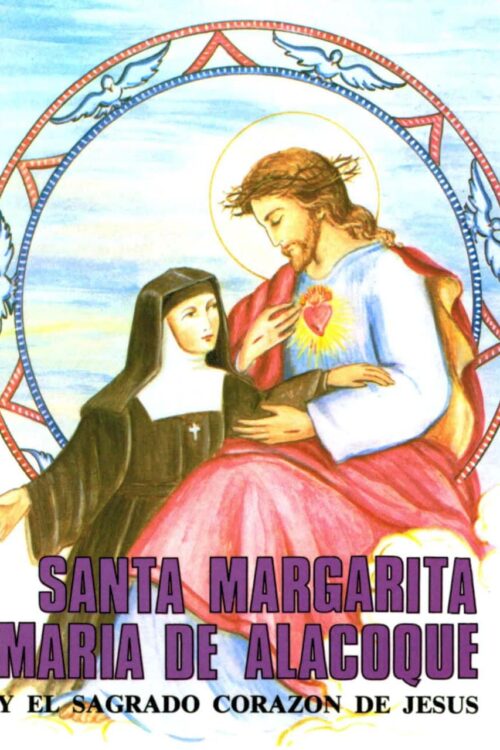Santa Margarita Maria Alacoque y el Sagrado Corazon de Jesus - Rafael - María Lópes-Melús