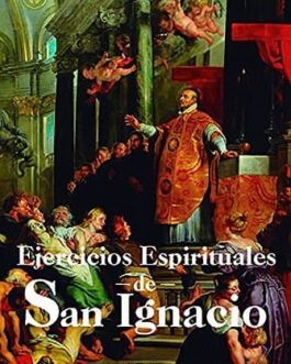 Ejercicios Espirituales (San Ignacio de Loyola) explicados por San Antonio Maria Claret