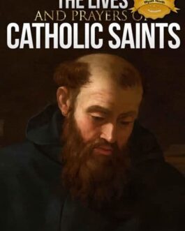 The Lives and Prayers of Catholic Saints Volume II - Wyatt North