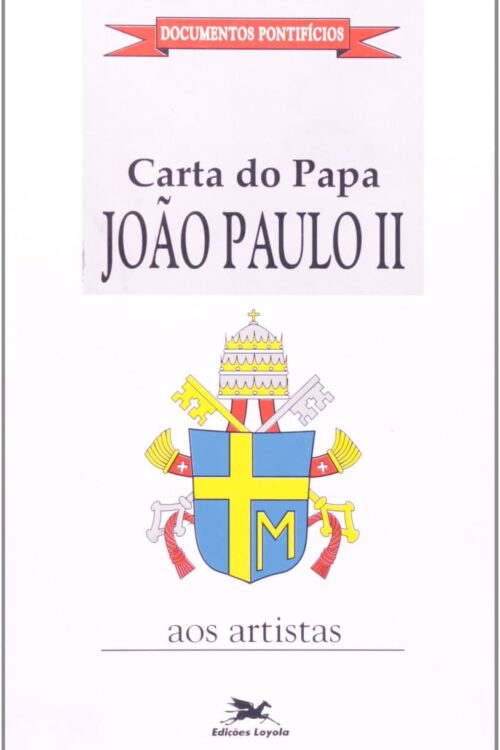 Carta do Papa João Paulo II aos Artistas - São João Paulo II