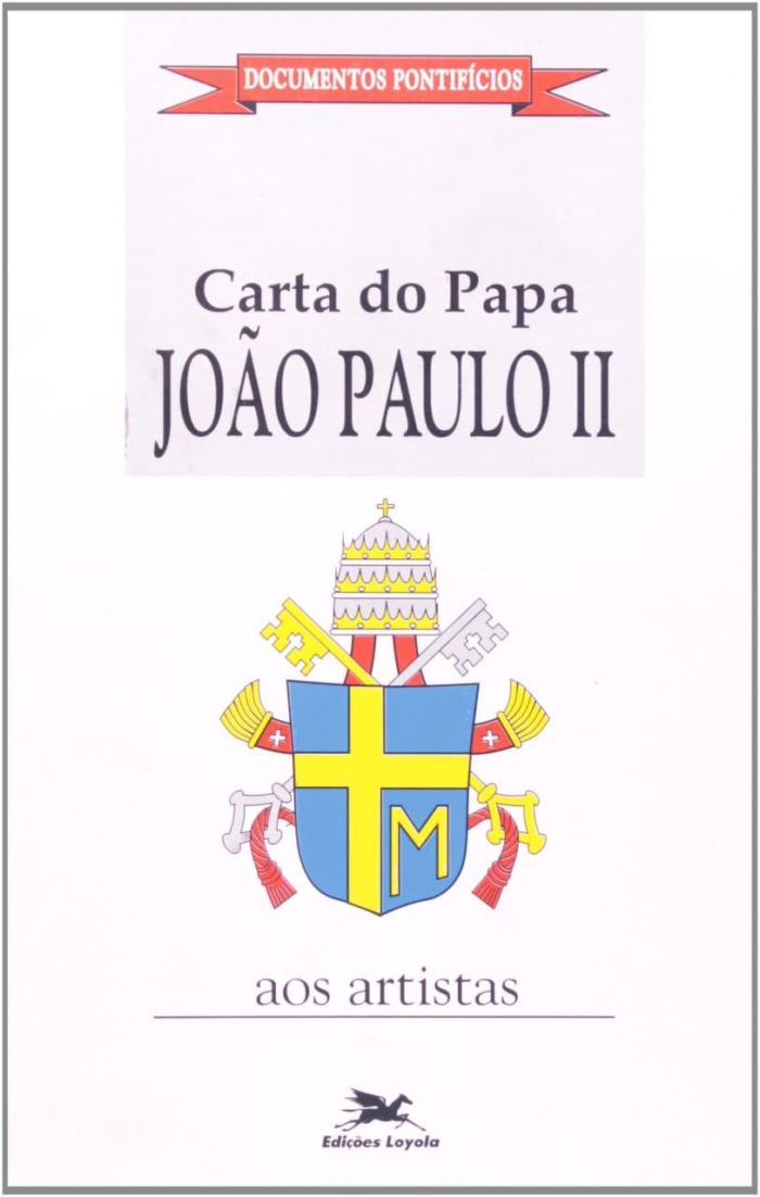 Carta do Papa João Paulo II aos Artistas - São João Paulo II