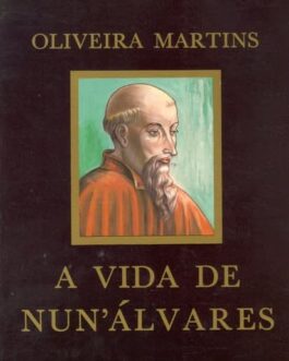 A Vida de Nuno Alvares - Oliveira Martins
