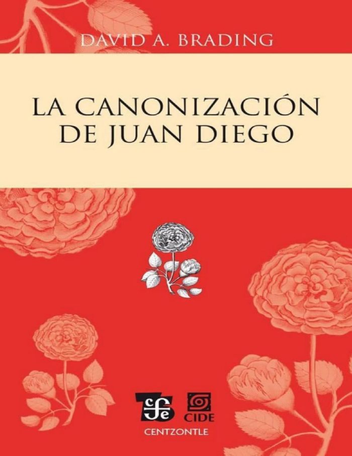 La canonización de Juan Diego - David A. Brading