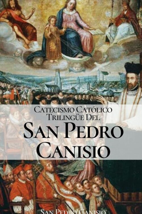 Catecismo Católico Trilingüe Del P. Pedro Canisio - San Pedro Canisio