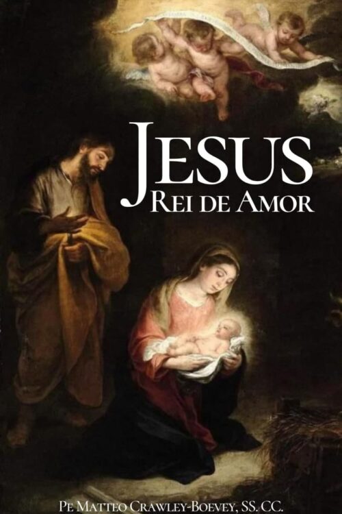 Jesus, Rei de Amor - Pe Mateo Crawley-Boevey