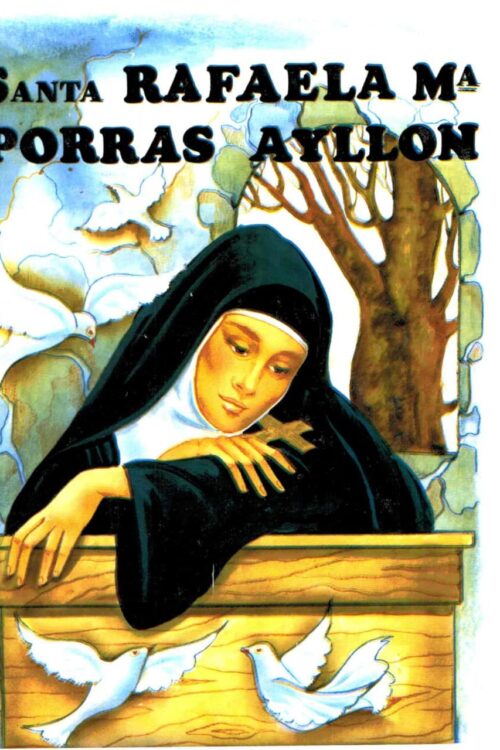 Santa Rafaela Maria Porras Ayllon - Rafael - María Lópes-Melús