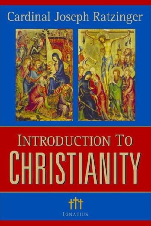 Introduction To Christianity -  Joseph Ratzinger (Bento XVI)