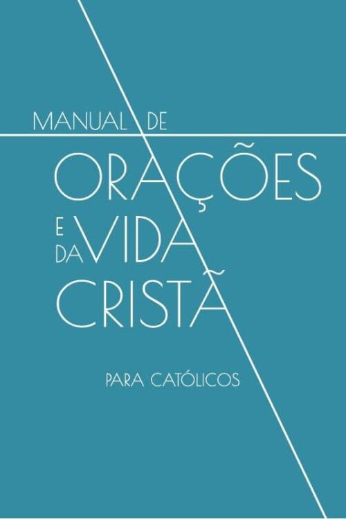 Manual de Orações e da Vida Cristã para Católicos - Cardeal Odilo Pedro Scherer