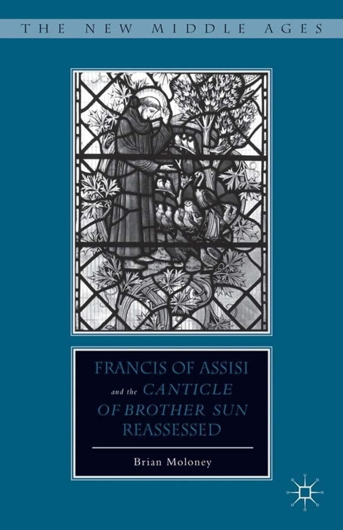 Francisco de Assis e seu “Cântico do Irmão Sol” reavaliados - Brian Moloney