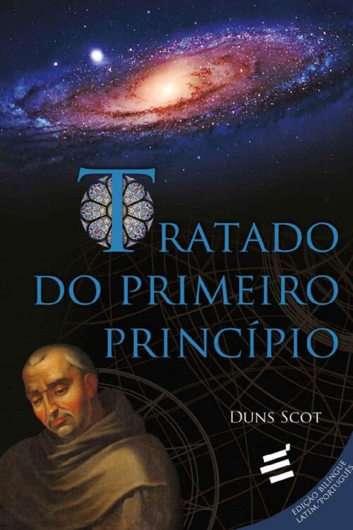 Tratado do Primeiro Princípio - Duns Scot