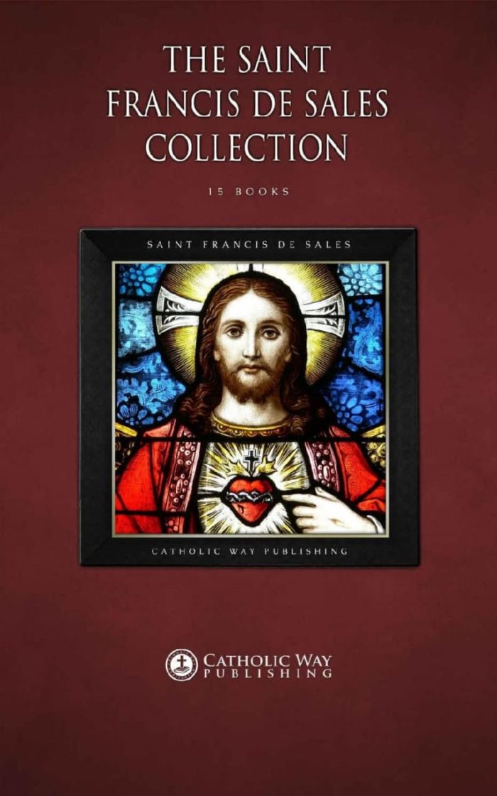The Saint Francis de Sales Collection [15 Books] - Saint Francis de Sales