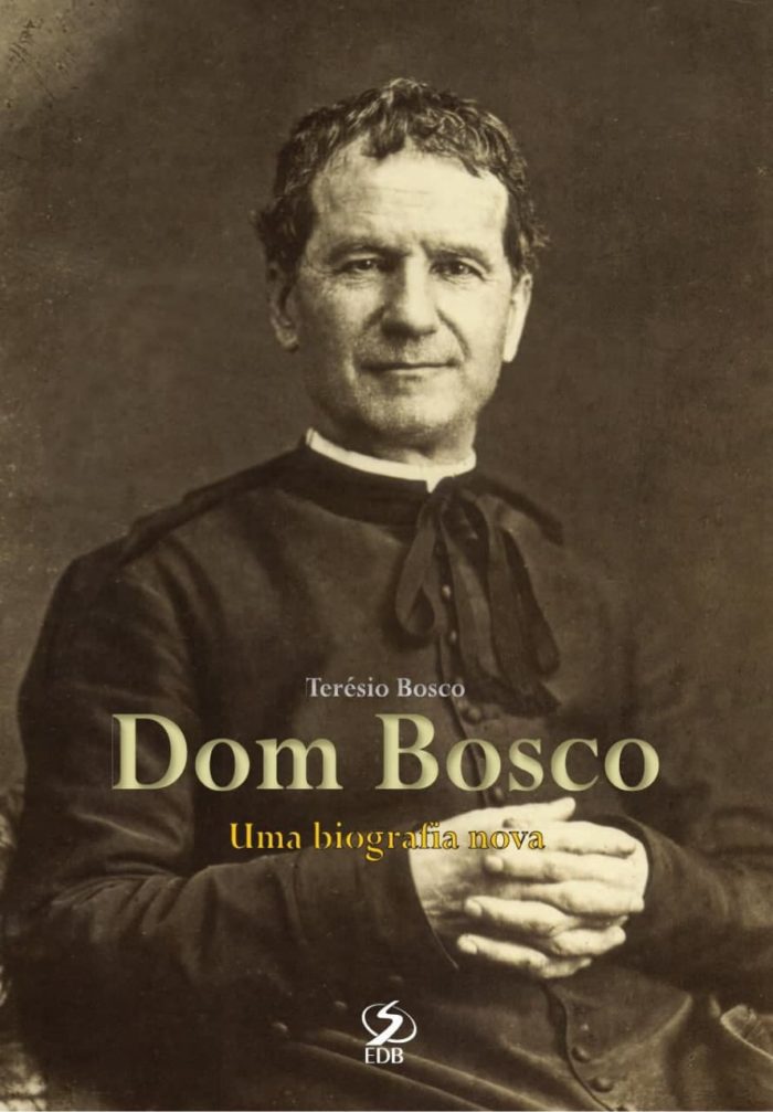 Dom Bosco Uma biografia nova - Padre Terésio Bosco