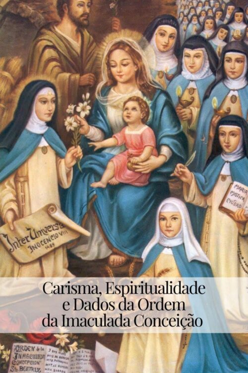 Carisma, Espiritualidade e Dados da Ordem da Imaculada Conceição