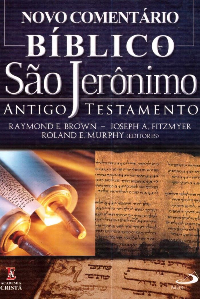 Novo Comentário Bíblico São Jerônimo - Antigo Testamento - Raymond E. Brown, Joseph A. Fitzmyer, Roland E. Murphy