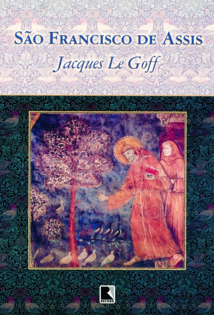 São Francisco de Assis - Jacques Le Goff