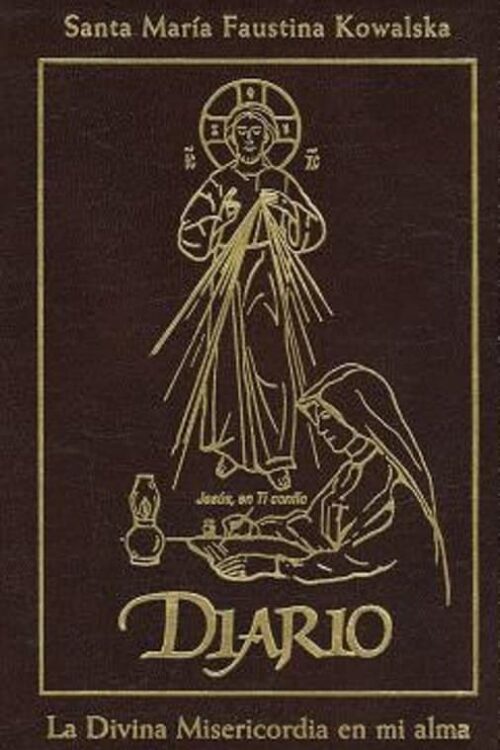 Diario de Santa Maria Faustina Kowalska La Divina Misericordia en Mi Alma - Santa Maria Faustina Kowalska
