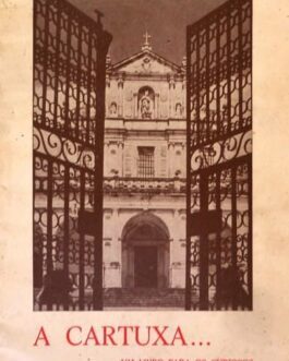 A CARTUXA Um Livro para os Curiosos - Fr. Ferdinandus