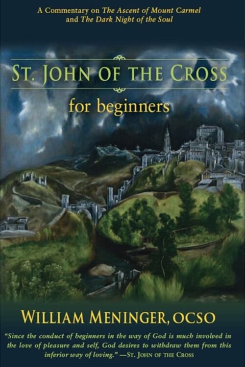 São João da Cruz para iniciantes um comentário sobre A subida do Monte Carmelo e a Noite Escura da Alma - William Meninger