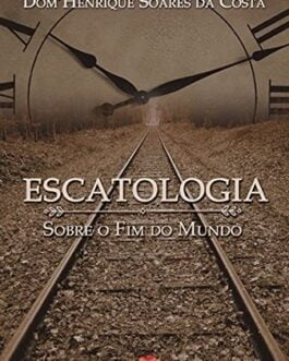 Escatologia Sobre o Fim do Mundo