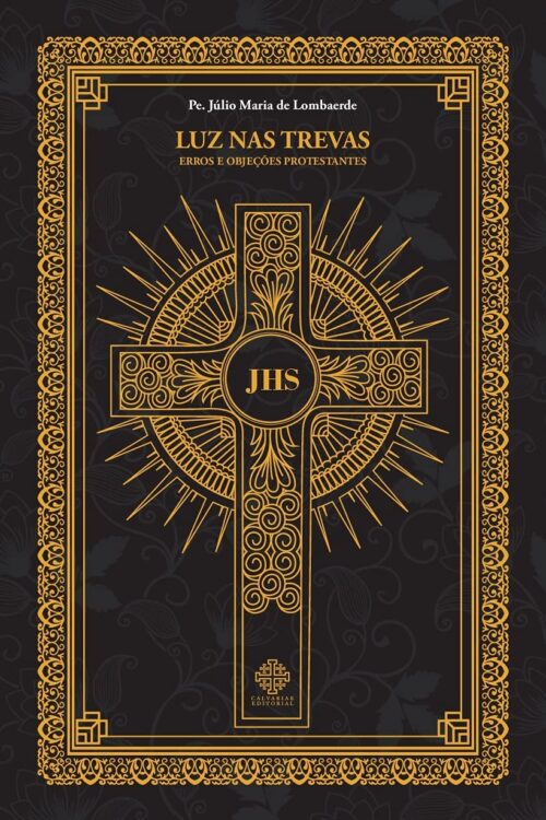 Luz nas Trevas - Erros e Objeções Protestantes